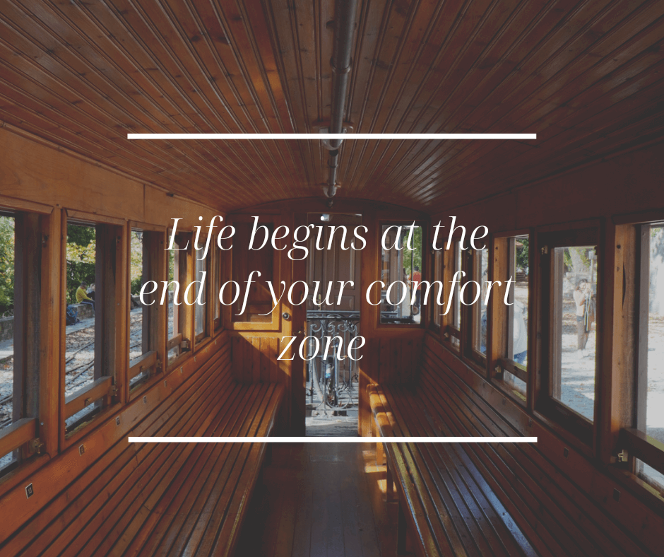 Life begins at the end of your comfort zone. – Neale Donald Walsch