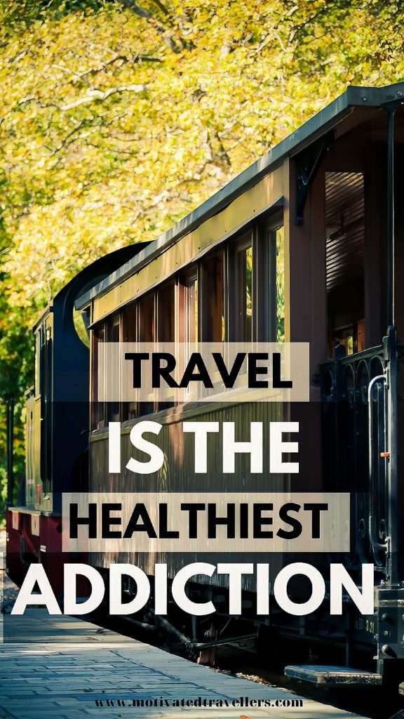 Travel is the healthiest addiction. scaled